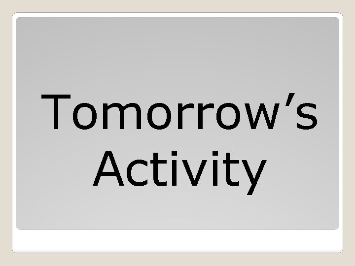 Tomorrow’s Activity 
