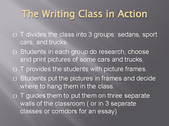 The Writing Class in Action � � � T divides the class into 3 The Writing Class in Action � � � T divides the class into 3