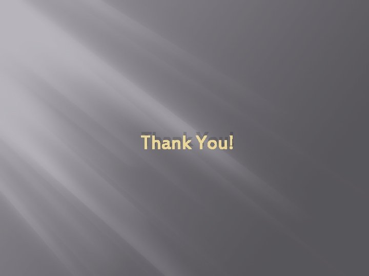 Thank You! Thank You!