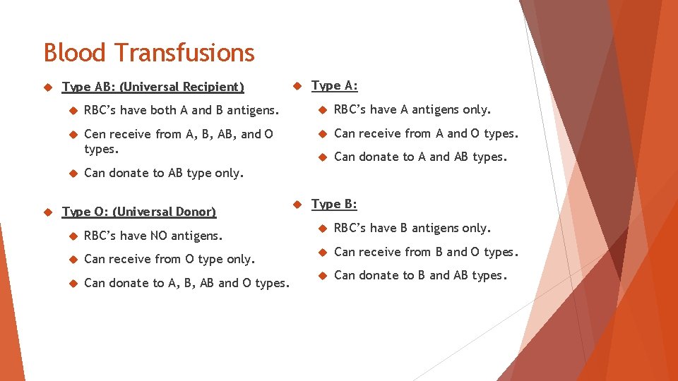 Blood Transfusions Type AB: (Universal Recipient) Type A: RBC’s have both A and B