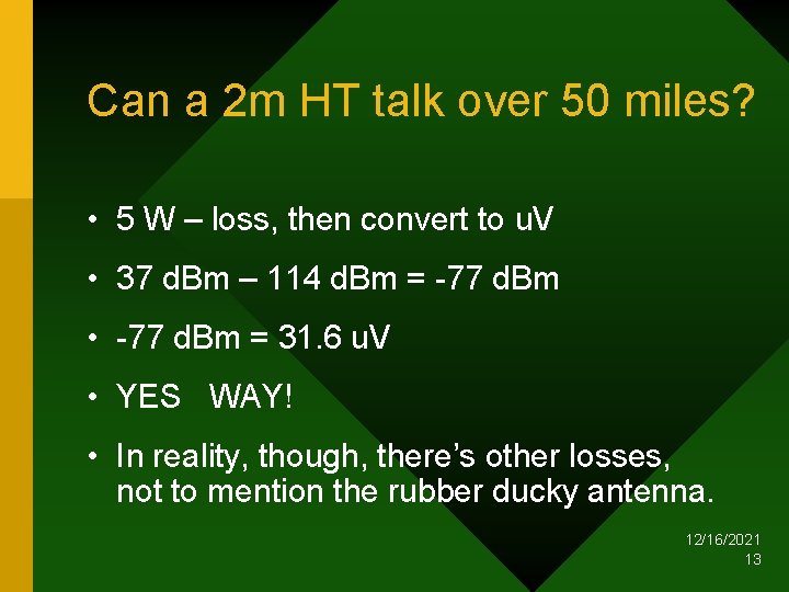 Can a 2 m HT talk over 50 miles? • 5 W – loss,