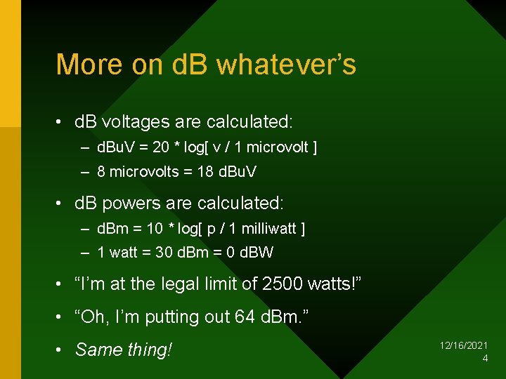 More on d. B whatever’s • d. B voltages are calculated: – d. Bu.
