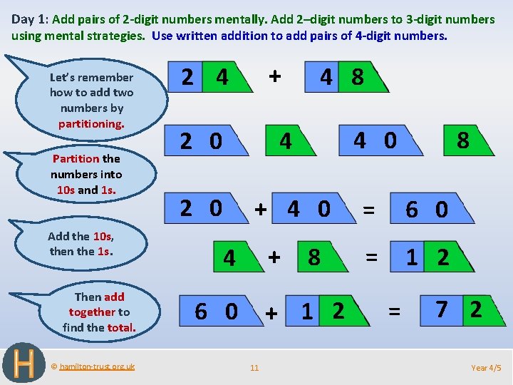 Day 1: Add pairs of 2 -digit numbers mentally. Add 2–digit numbers to 3