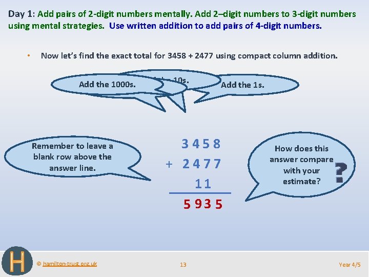 Day 1: Add pairs of 2 -digit numbers mentally. Add 2–digit numbers to 3