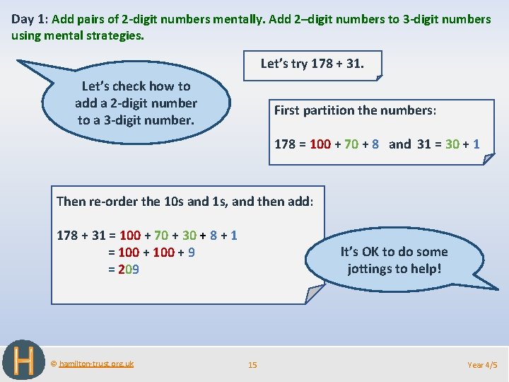 Day 1: Add pairs of 2 -digit numbers mentally. Add 2–digit numbers to 3