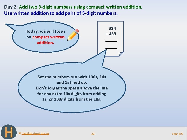 Day 2: Add two 3 -digit numbers using compact written addition. Use written addition