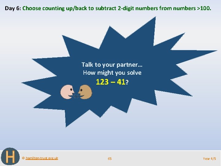 Day 6: Choose counting up/back to subtract 2 -digit numbers from numbers >100. Talk