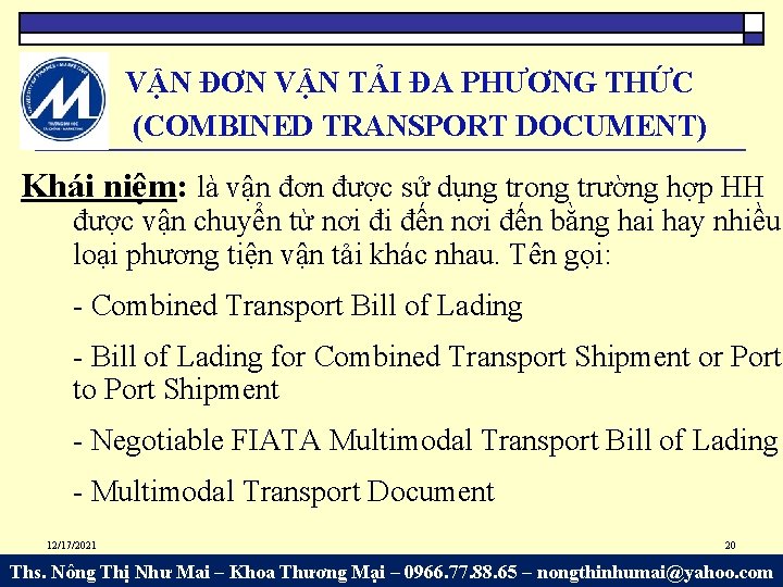 VẬN ĐƠN VẬN TẢI ĐA PHƯƠNG THỨC (COMBINED TRANSPORT DOCUMENT) Khái niệm: là vận