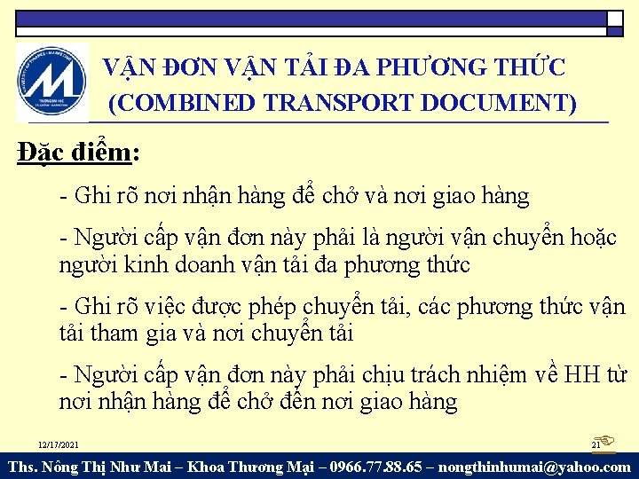 VẬN ĐƠN VẬN TẢI ĐA PHƯƠNG THỨC (COMBINED TRANSPORT DOCUMENT) Đặc điểm: - Ghi