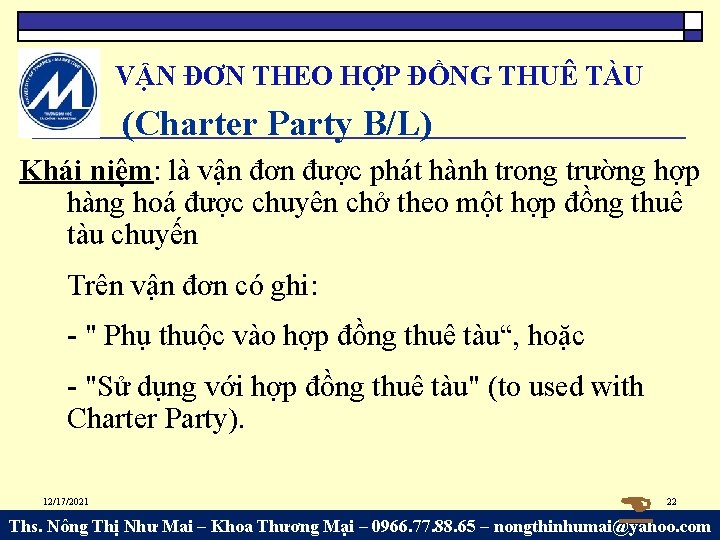 VẬN ĐƠN THEO HỢP ĐỒNG THUÊ TÀU (Charter Party B/L) Khái niệm: là vận