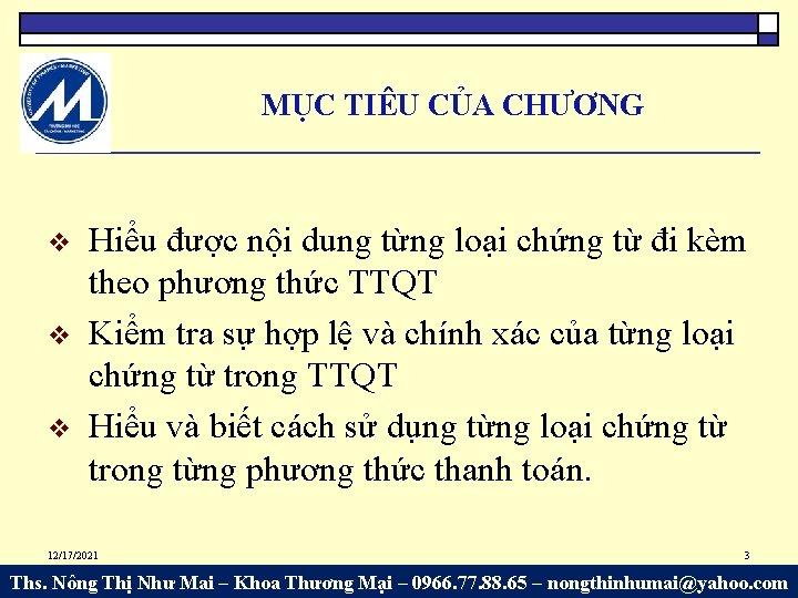 MỤC TIÊU CỦA CHƯƠNG Hiểu được nội dung từng loại chứng từ đi kèm