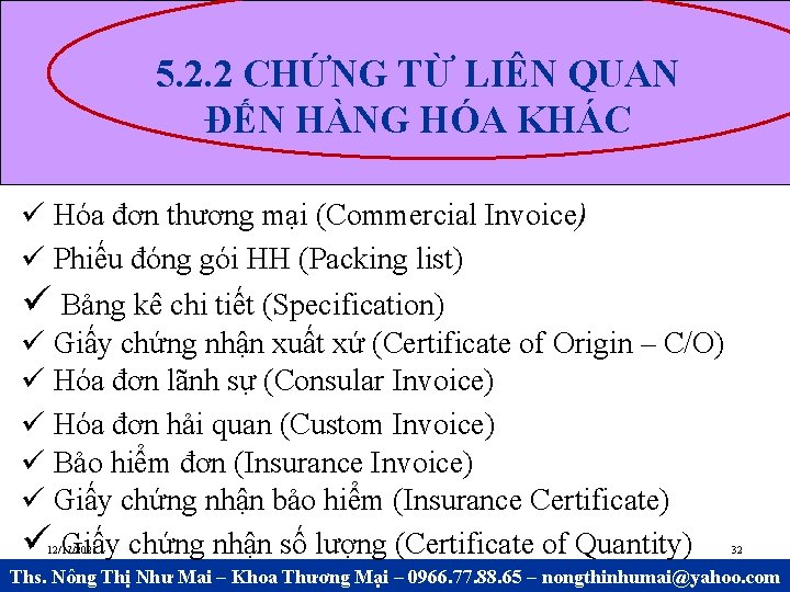 5. 2. 2 CHỨNG TỪ LIÊN QUAN ĐẾN HÀNG HÓA KHÁC Hóa đơn thương