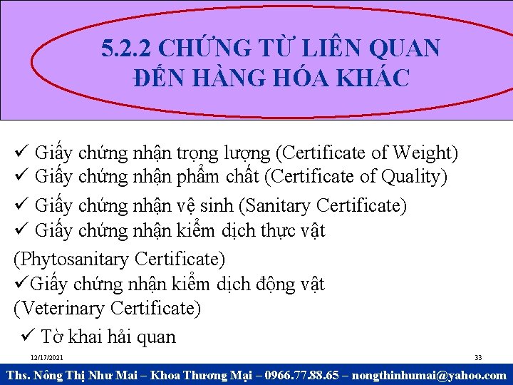 5. 2. 2 CHỨNG TỪ LIÊN QUAN ĐẾN HÀNG HÓA KHÁC Giấy chứng nhận