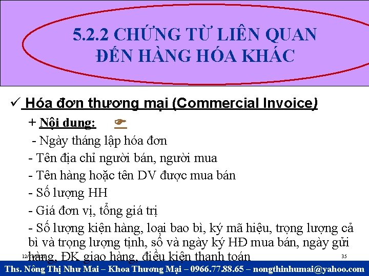 5. 2. 2 CHỨNG TỪ LIÊN QUAN ĐẾN HÀNG HÓA KHÁC Hóa đơn thương