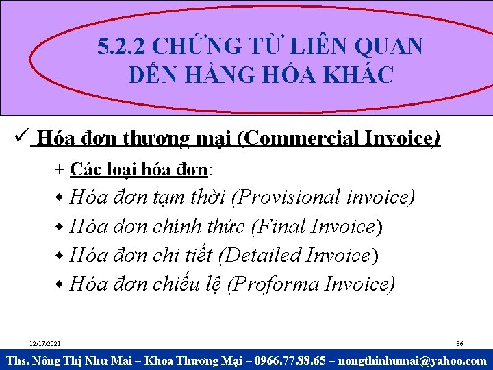 5. 2. 2 CHỨNG TỪ LIÊN QUAN ĐẾN HÀNG HÓA KHÁC Hóa đơn thương