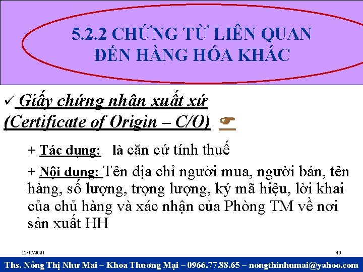 5. 2. 2 CHỨNG TỪ LIÊN QUAN ĐẾN HÀNG HÓA KHÁC Giấy chứng nhận