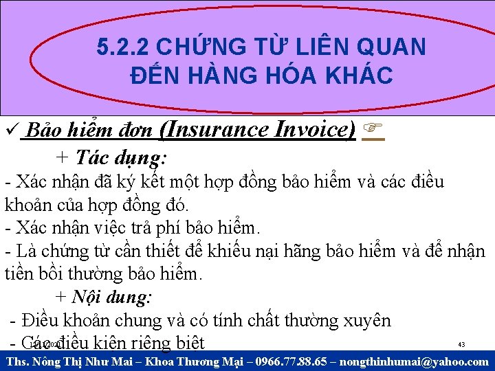 5. 2. 2 CHỨNG TỪ LIÊN QUAN ĐẾN HÀNG HÓA KHÁC Bảo hiểm đơn