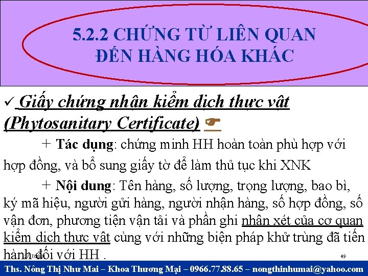 5. 2. 2 CHỨNG TỪ LIÊN QUAN ĐẾN HÀNG HÓA KHÁC Giấy chứng nhận