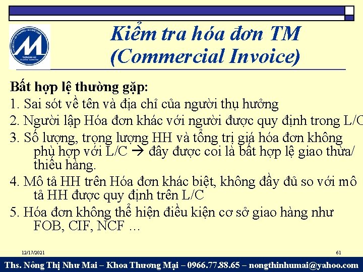 Kiểm tra hóa đơn TM (Commercial Invoice) Bất hợp lệ thường gặp: 1. Sai