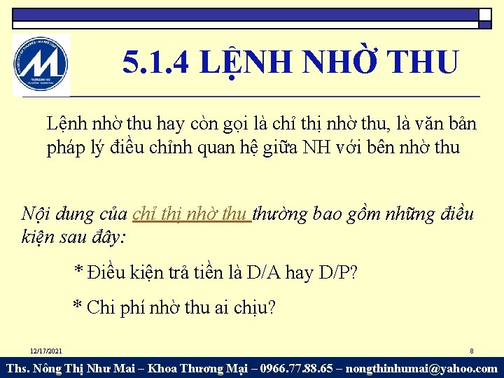 5. 1. 4 LỆNH NHỜ THU Lệnh nhờ thu hay còn gọi là chỉ