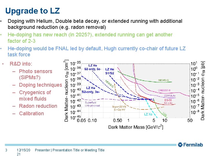 Upgrade to LZ • Doping with Helium, Double beta decay, or extended running with