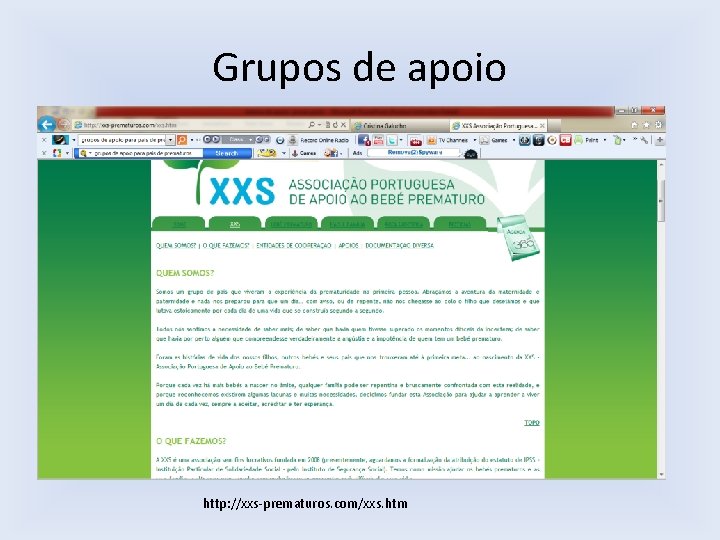 Grupos de apoio http: //xxs-prematuros. com/xxs. htm 