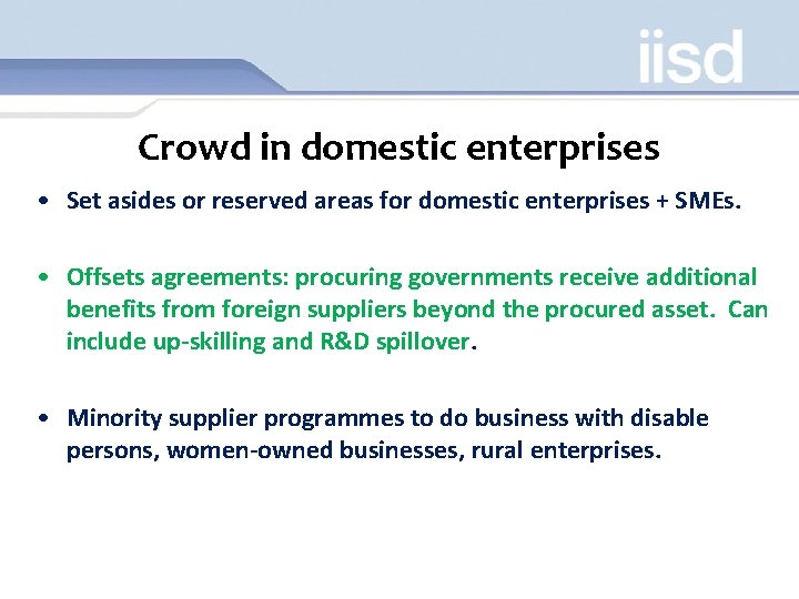 Crowd in domestic enterprises • Set asides or reserved areas for domestic enterprises +
