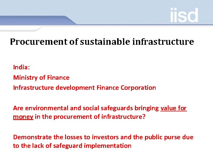 Procurement of sustainable infrastructure India: Ministry of Finance Infrastructure development Finance Corporation Are environmental