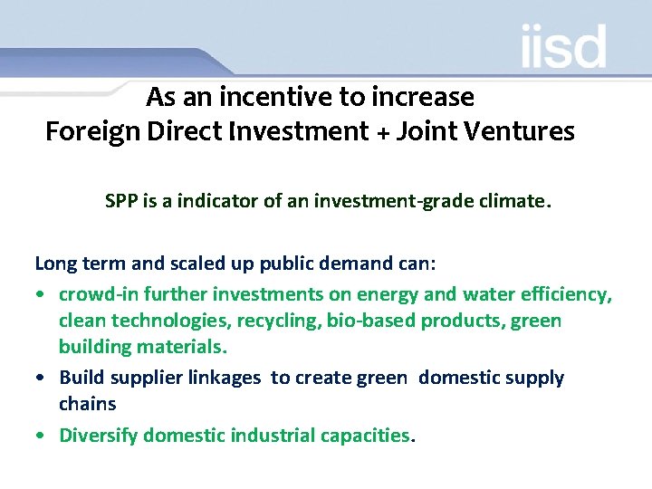 As an incentive to increase Foreign Direct Investment + Joint Ventures SPP is a
