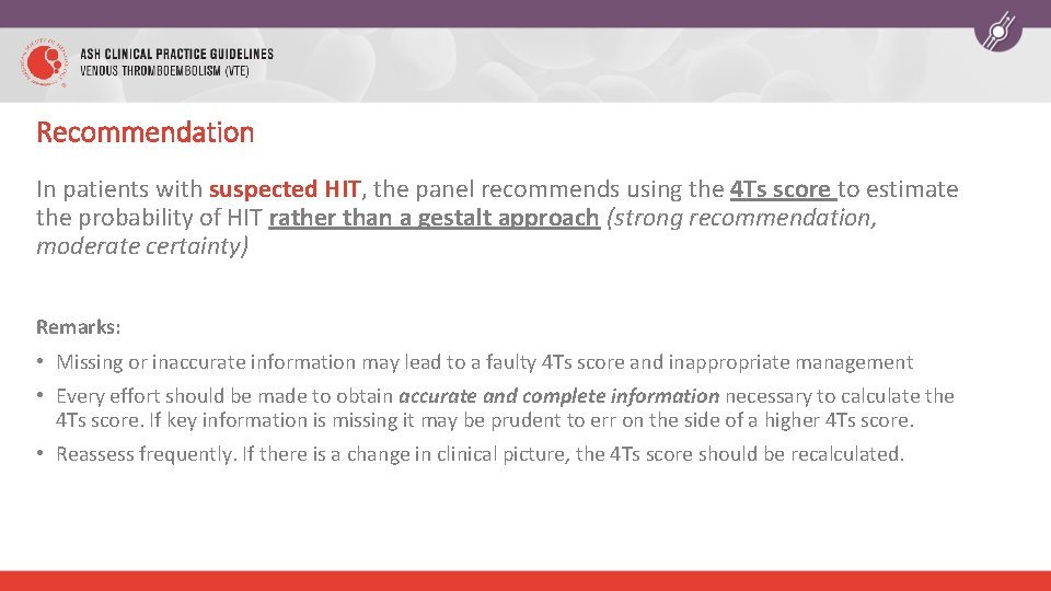 Recommendation In patients with suspected HIT, the panel recommends using the 4 Ts score