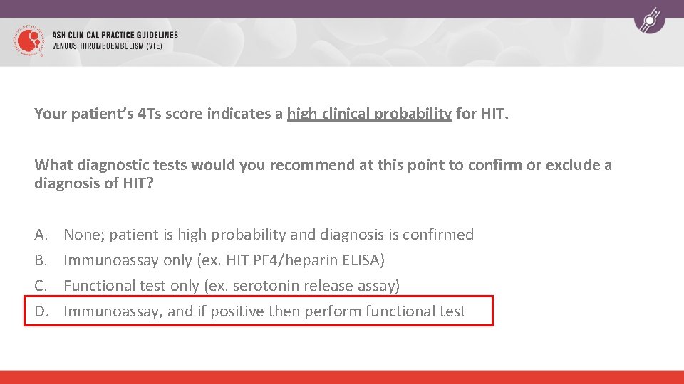 Your patient’s 4 Ts score indicates a high clinical probability for HIT. What diagnostic