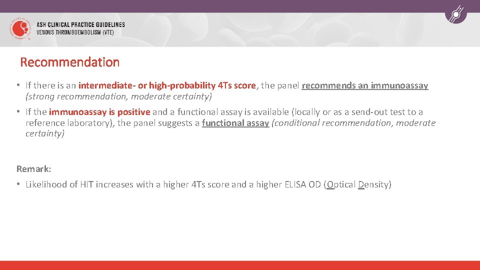 Recommendation • If there is an intermediate- or high-probability 4 Ts score, the panel