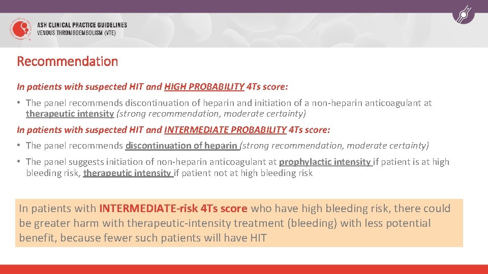 Recommendation In patients with suspected HIT and HIGH PROBABILITY 4 Ts score: • The
