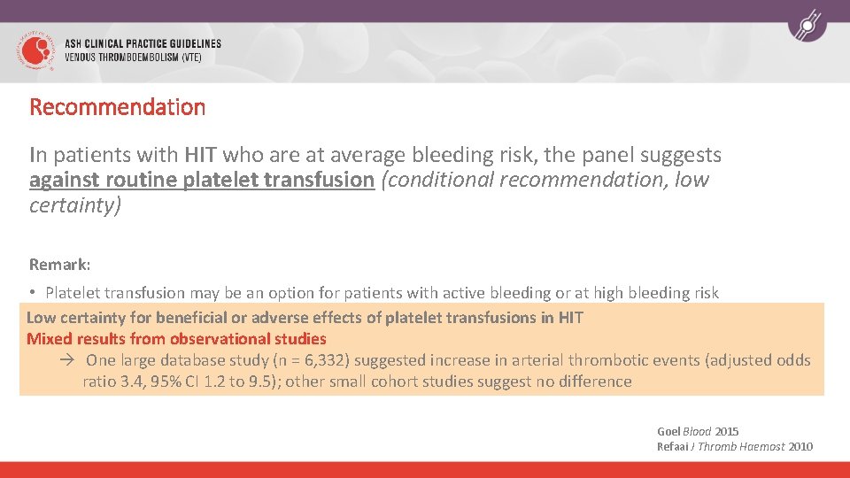 Recommendation In patients with HIT who are at average bleeding risk, the panel suggests
