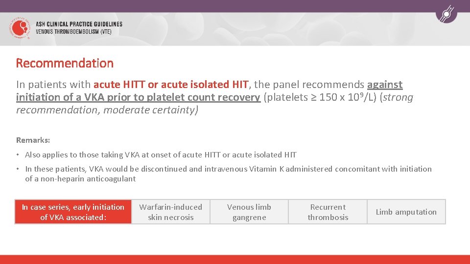 Recommendation In patients with acute HITT or acute isolated HIT, the panel recommends against