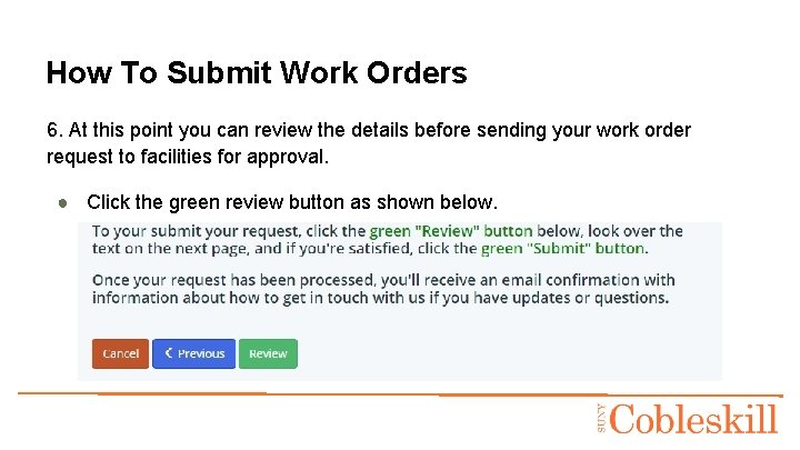 How To Submit Work Orders 6. At this point you can review the details
