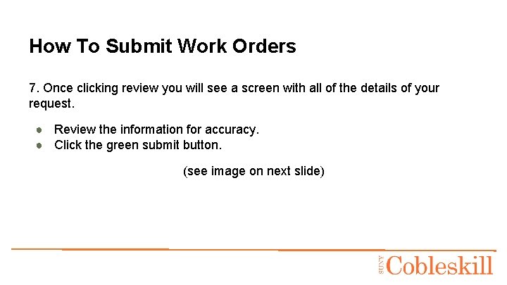 How To Submit Work Orders 7. Once clicking review you will see a screen