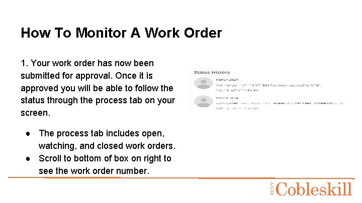 How To Monitor A Work Order 1. Your work order has now been submitted