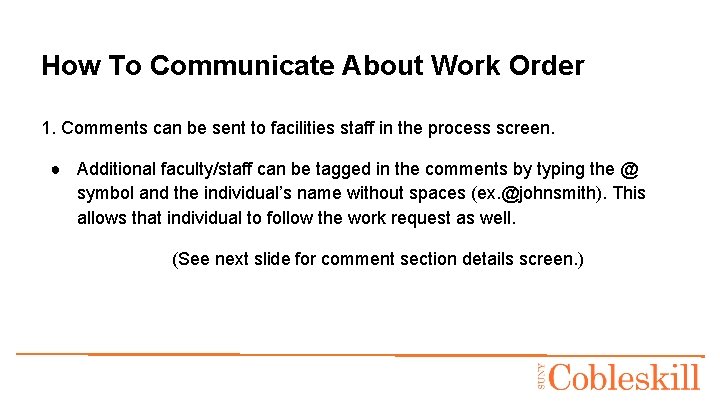 How To Communicate About Work Order 1. Comments can be sent to facilities staff