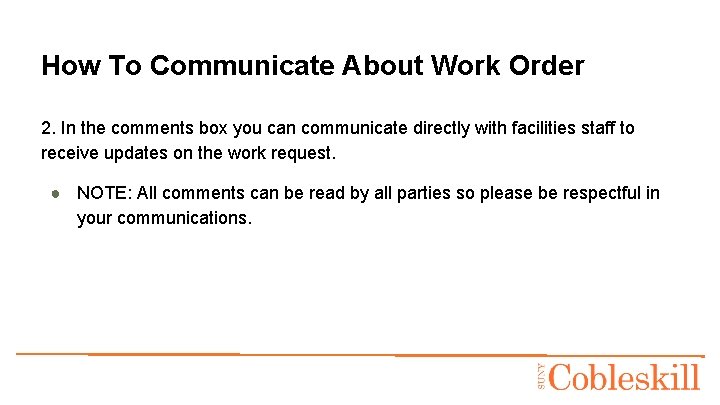How To Communicate About Work Order 2. In the comments box you can communicate