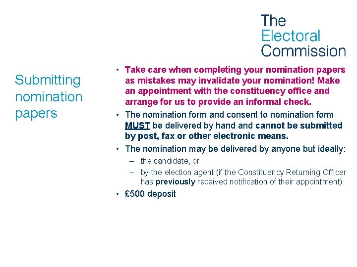 Submitting nomination papers • Take care when completing your nomination papers as mistakes may