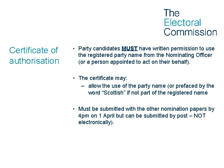 Certificate of authorisation • Party candidates MUST have written permission to use the registered