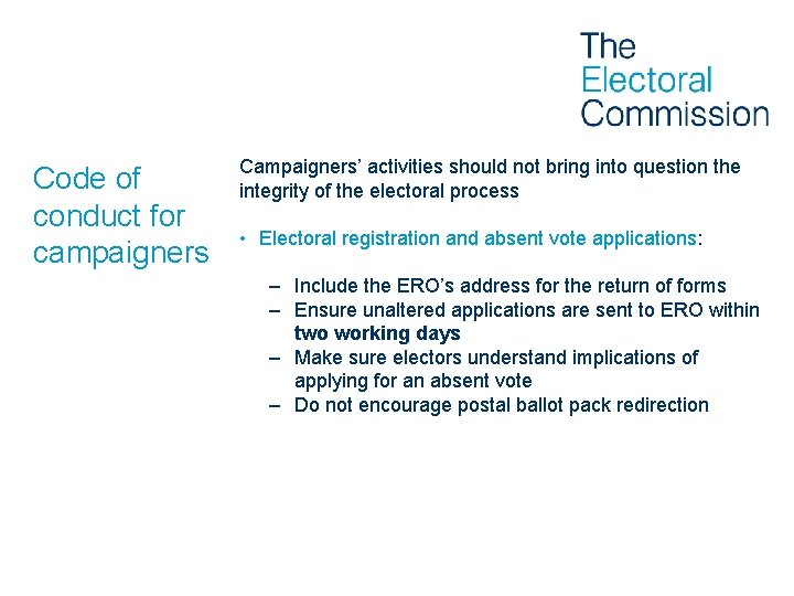 Code of conduct for campaigners Campaigners’ activities should not bring into question the integrity