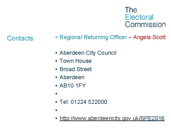 Contacts • Regional Returning Officer – Angela Scott • • • Aberdeen City Council