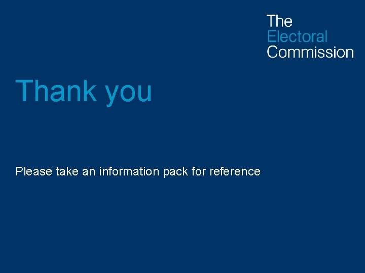 Thank you Please take an information pack for reference 