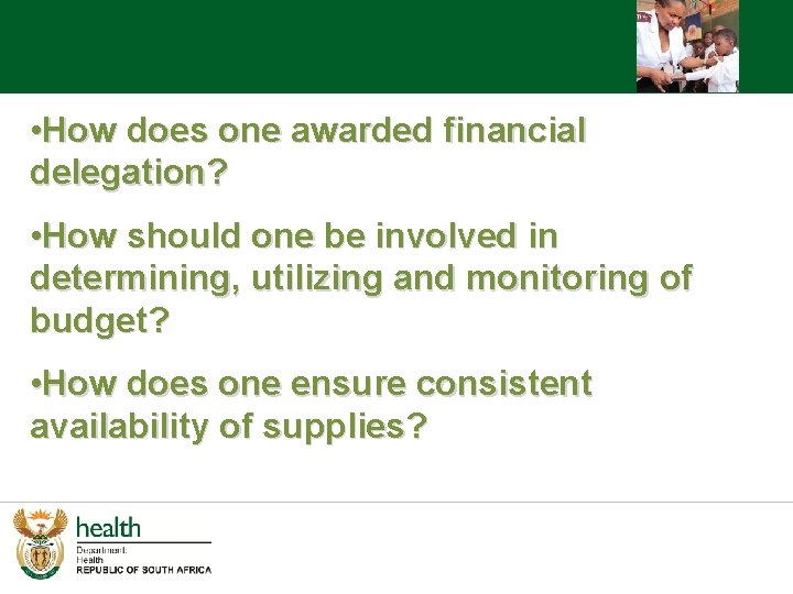  • How does one awarded financial delegation? • How should one be involved