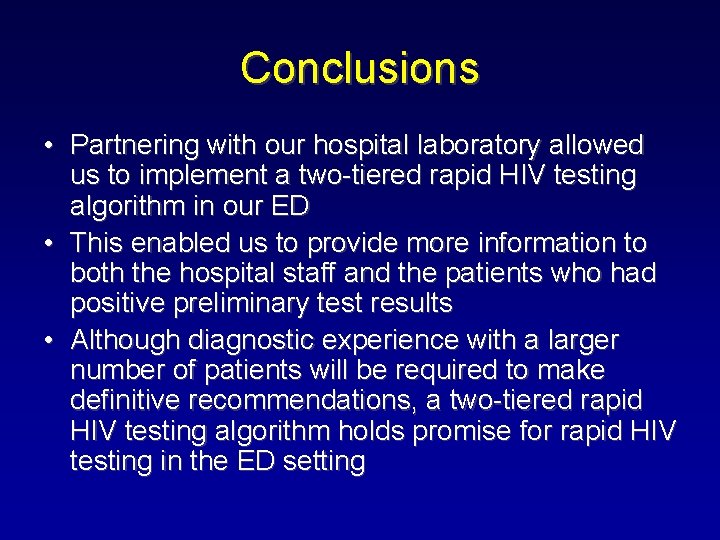 Conclusions • Partnering with our hospital laboratory allowed us to implement a two-tiered rapid Conclusions • Partnering with our hospital laboratory allowed us to implement a two-tiered rapid