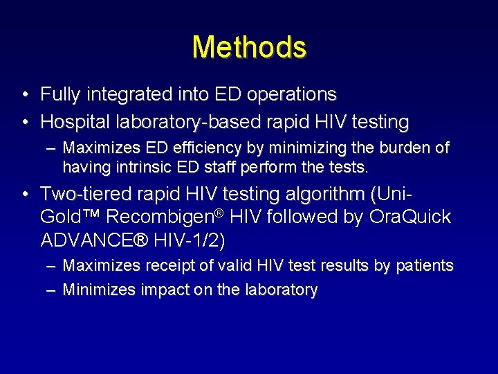 Methods • Fully integrated into ED operations • Hospital laboratory-based rapid HIV testing – Methods • Fully integrated into ED operations • Hospital laboratory-based rapid HIV testing –