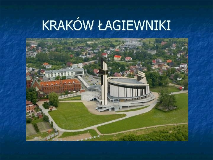 KRAKÓW ŁAGIEWNIKI 