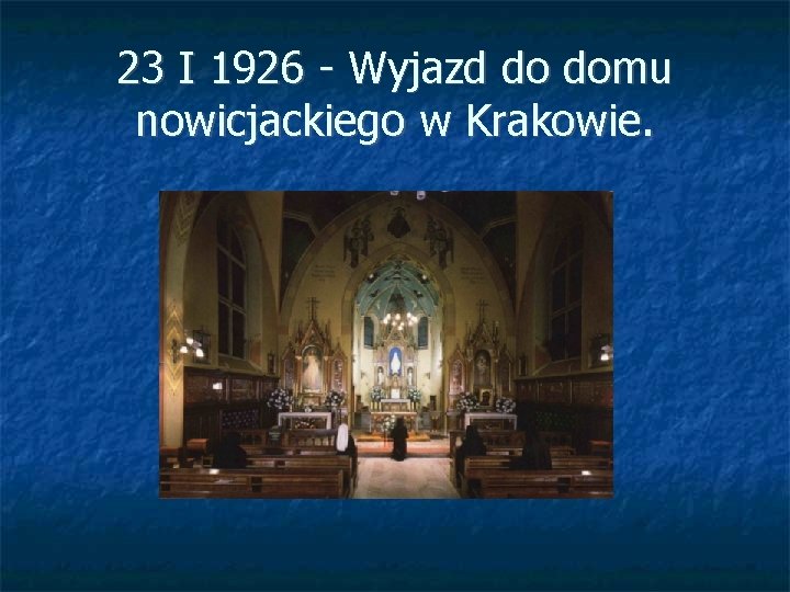 23 I 1926 - Wyjazd do domu nowicjackiego w Krakowie. 